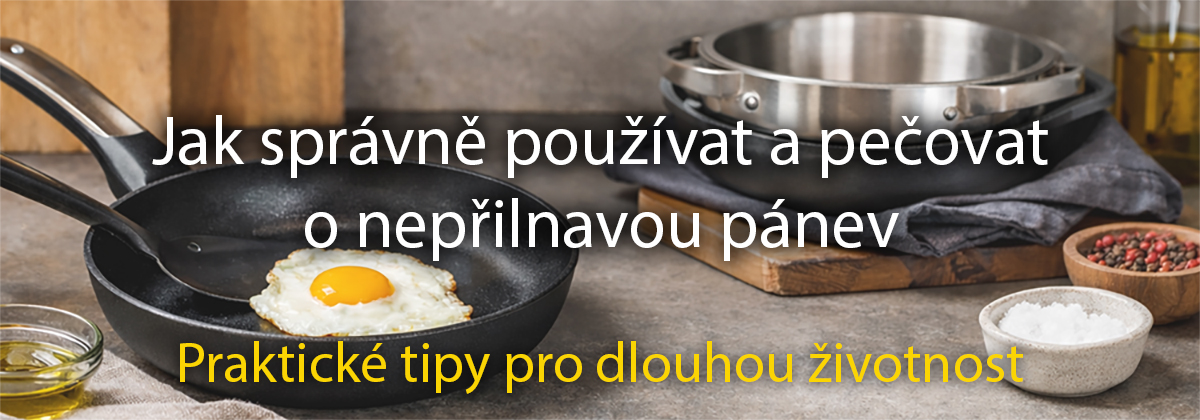 jak spravne pouzivat a pecovat o neprilnave panve